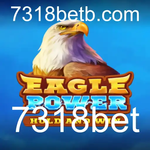EaglePower: Descubra o Jogo Revolucionário da Plataforma 7318bet